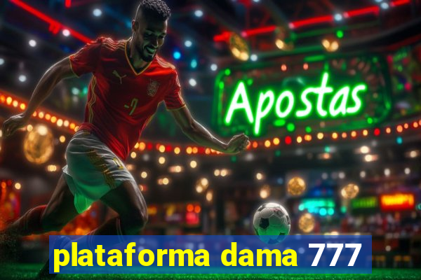 plataforma dama 777